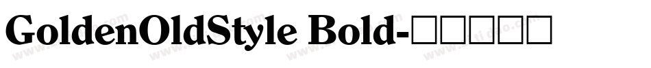 GoldenOldStyle Bold字体转换